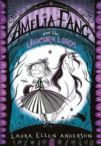 Cover image for Amelia Fang and the Unicorn Lords