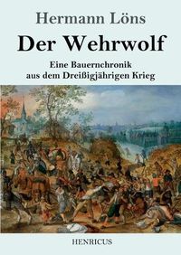 Cover image for Der Wehrwolf: Eine Bauernchronik aus dem Dreissigjahrigen Krieg