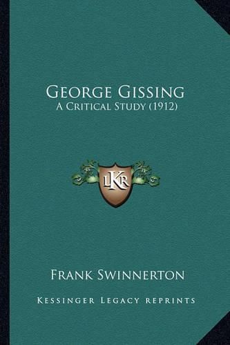 George Gissing: A Critical Study (1912)