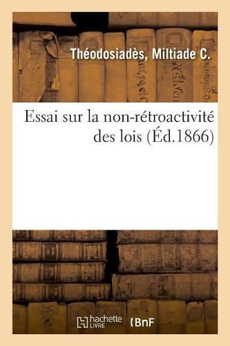 Cover image for Essai Sur La Non-Retroactivite Des Lois