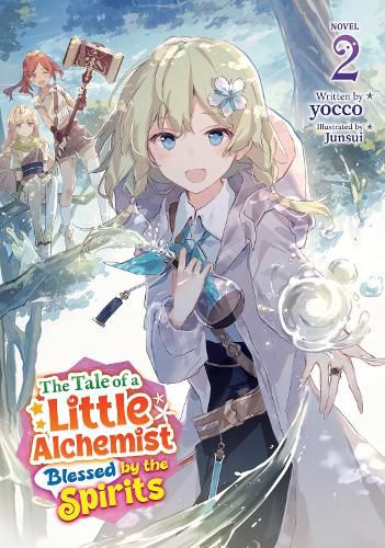 Cover image for The Tale of a Little Alchemist Blessed by the Spirits (Light Novel) Vol. 2