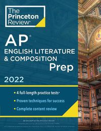 Cover image for Princeton Review AP English Literature & Composition Prep, 2022: 4 Practice Tests + Complete Content Review + Strategies & Techniques