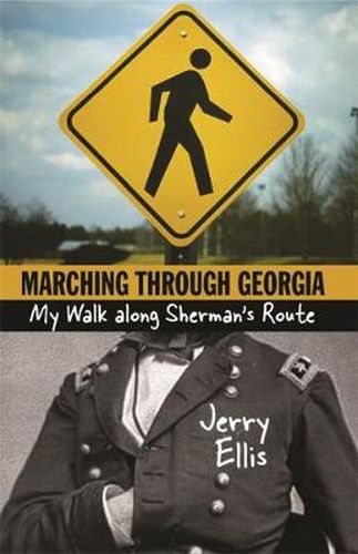 Cover image for Marching Through Georgia: My Walk Along Sherman's Route