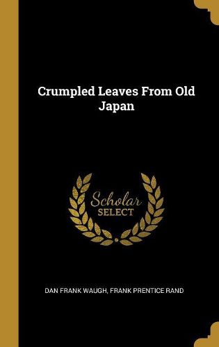 Cover image for Crumpled Leaves From Old Japan