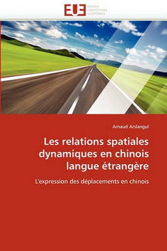 Cover image for Les Relations Spatiales Dynamiques En Chinois Langue Trang Re