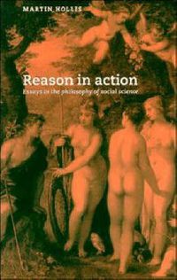 Cover image for Reason in Action: Essays in the Philosophy of Social Science