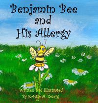 Cover image for Benjamin Bee and His Allergy