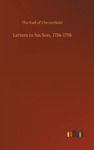 Letters to his Son, 1756-1758