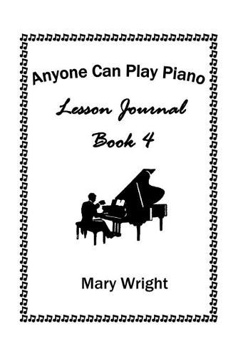 Cover image for Anyone Can Play Piano: Lesson Journal Book Four