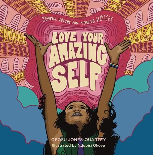 Cover image for Love Your Amazing Self: Joyful Verse for Young Voices