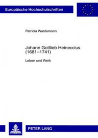 Cover image for Johann Gottlieb Heineccius (1681-1741): Leben Und Werk