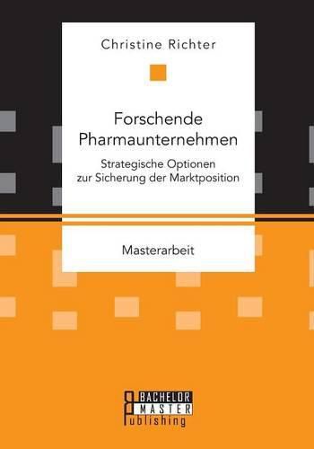 Cover image for Forschende Pharmaunternehmen: Strategische Optionen zur Sicherung der Marktposition