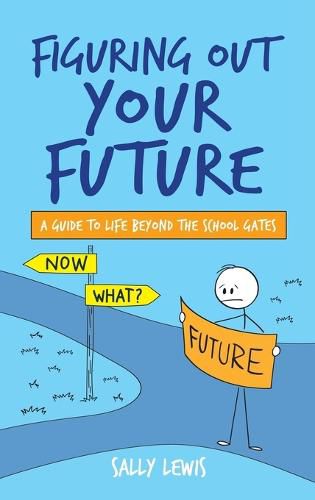 Cover image for Figuring Out Your Future: A guide to life beyond the school gates