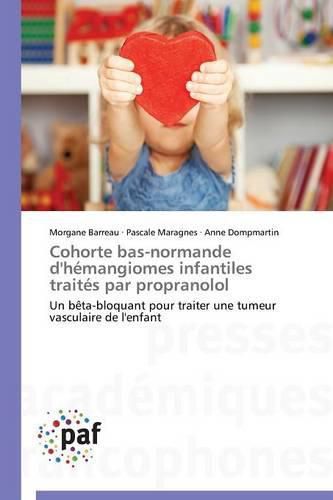 Cover image for Cohorte Bas-Normande d'Hemangiomes Infantiles Traites Par Propranolol