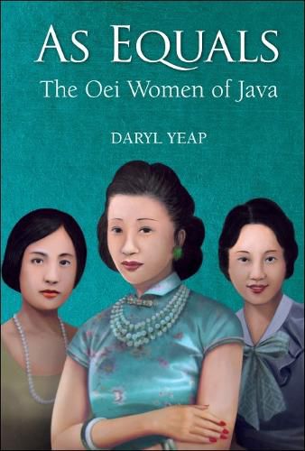 Cover image for As Equals: The Oei Women Of Java