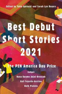 Cover image for Best Debut Short Stories 2021: The PEN America Dau Prize