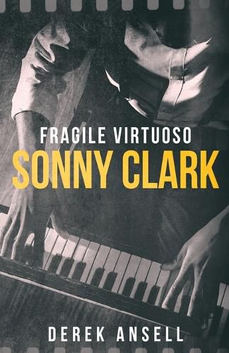 Cover image for Sonny Clark - Fragile Virtuoso