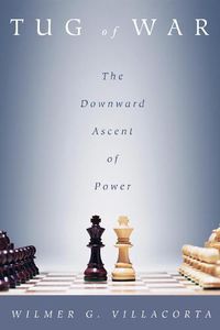 Cover image for Tug of War: The Downward Ascent of Power