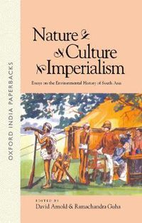 Cover image for Nature, Culture, Imperialism: Essays on the Environmental History of South Asia