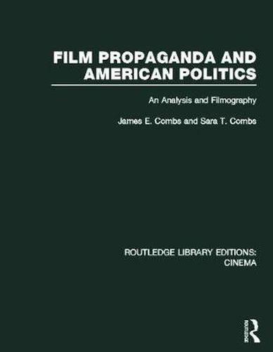 Cover image for Film Propaganda and American Politics: An Analysis and Filmography