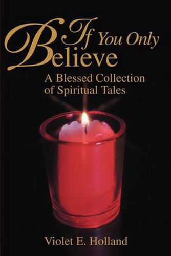 Cover image for If You Only Believe: A Blessed Collection of Spiritual Tales