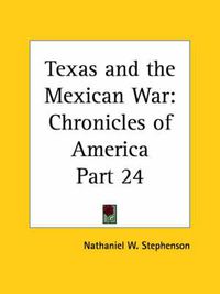 Cover image for Chronicles of America Vol. 24: Texas and the Mexican War (1921)