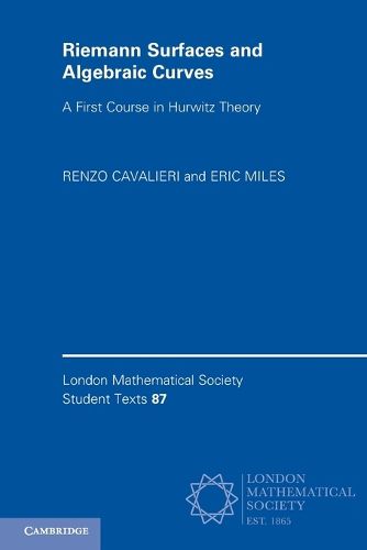 Cover image for Riemann Surfaces and Algebraic Curves: A First Course in Hurwitz Theory