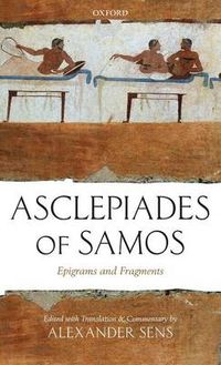 Cover image for Asclepiades of Samos: Epigrams and Fragments