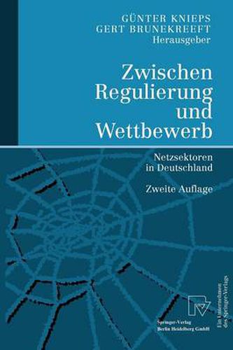 Cover image for Zwischen Regulierung und Wettbewerb: Netzsektoren in Deutschland