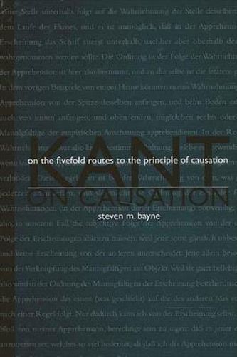 Cover image for Kant on Causation: On the Fivefold Routes to the Principle of Causation