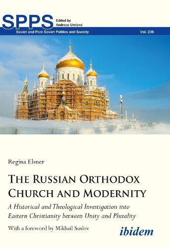 Cover image for The Russian Orthodox Church and Modernity - A Historical and Theological Investigation into Eastern Christianity between Unity and Plurality