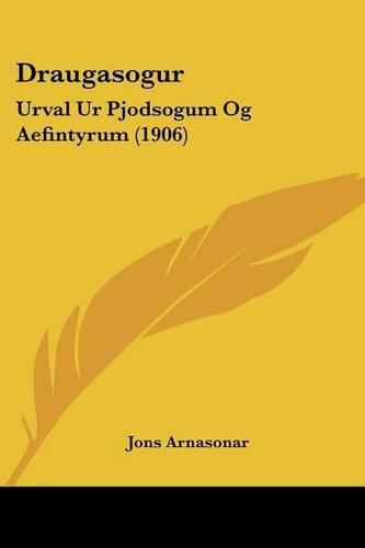 Cover image for Draugasogur: Urval Ur Pjodsogum Og Aefintyrum (1906)