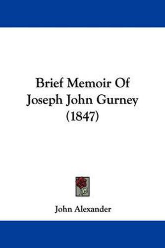 Cover image for Brief Memoir Of Joseph John Gurney (1847)