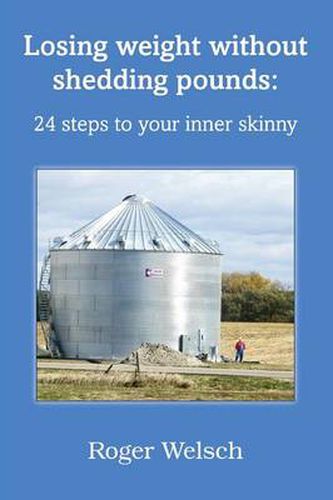 Cover image for Losing Weight without Shedding Pounds: 24 Steps to Your Inner Skinny