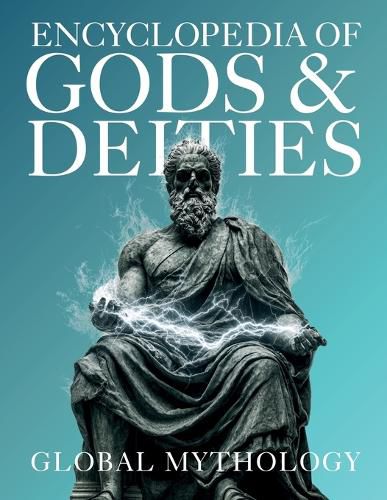 Cover image for Encyclopedia of Gods & Deities - Global Mythology