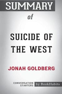 Cover image for Summary of Suicide of the West by Jonah Goldberg: Conversation Starters