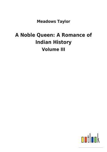 Cover image for A Noble Queen: A Romance of Indian History