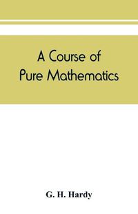 Cover image for A course of pure mathematics