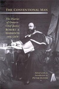 Cover image for The Conventional Man: The Diaries of Ontario Chief Justice Robert A. Harrison, 1856-1878