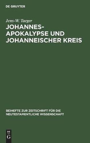 Cover image for Johannesapokalypse und johanneischer Kreis: Versuch einer traditionsgeschichtlichen Ortsbestimmung am Paradigma der Lebenswasser-Thematik