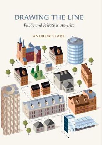 Cover image for Drawing the Line: Public and Private in America