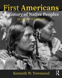 Cover image for First Americans: A History of Native Peoples, Combined Volume: A History of Native Peoples,  PowerPoints