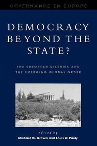 Cover image for Democracy beyond the State?: The European Dilemma and the Emerging Global Order