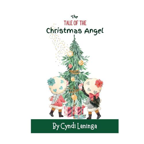 Cover image for The Tale of the Christmas Angel: Helping Children Around the World Understand the Importance of Kindness