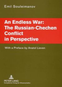 Cover image for An Endless War: the Russian-Chechen Conflict in Perspective