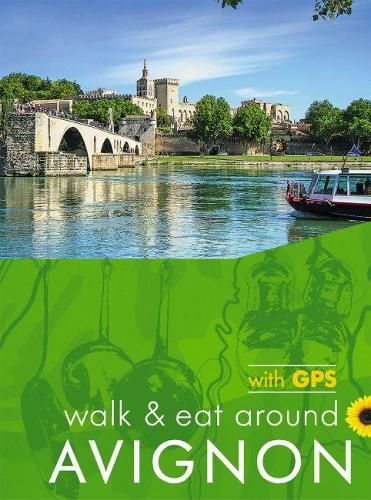 Cover image for Avignon Walk and Eat Sunflower Guide: Walks, restaurants and recipes