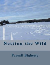 Cover image for Netting the Wild