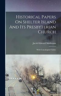 Cover image for Historical Papers On Shelter Island And Its Presbyterian Church