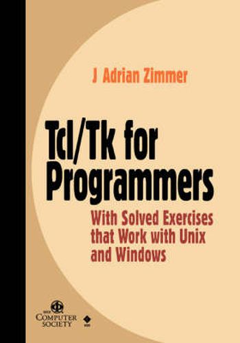 Cover image for Tcl/Tk for Programmers with Solved Exercises That Work with UNIX and Windows