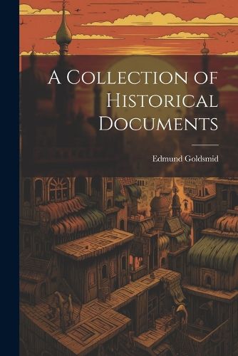 A Collection of Historical Documents